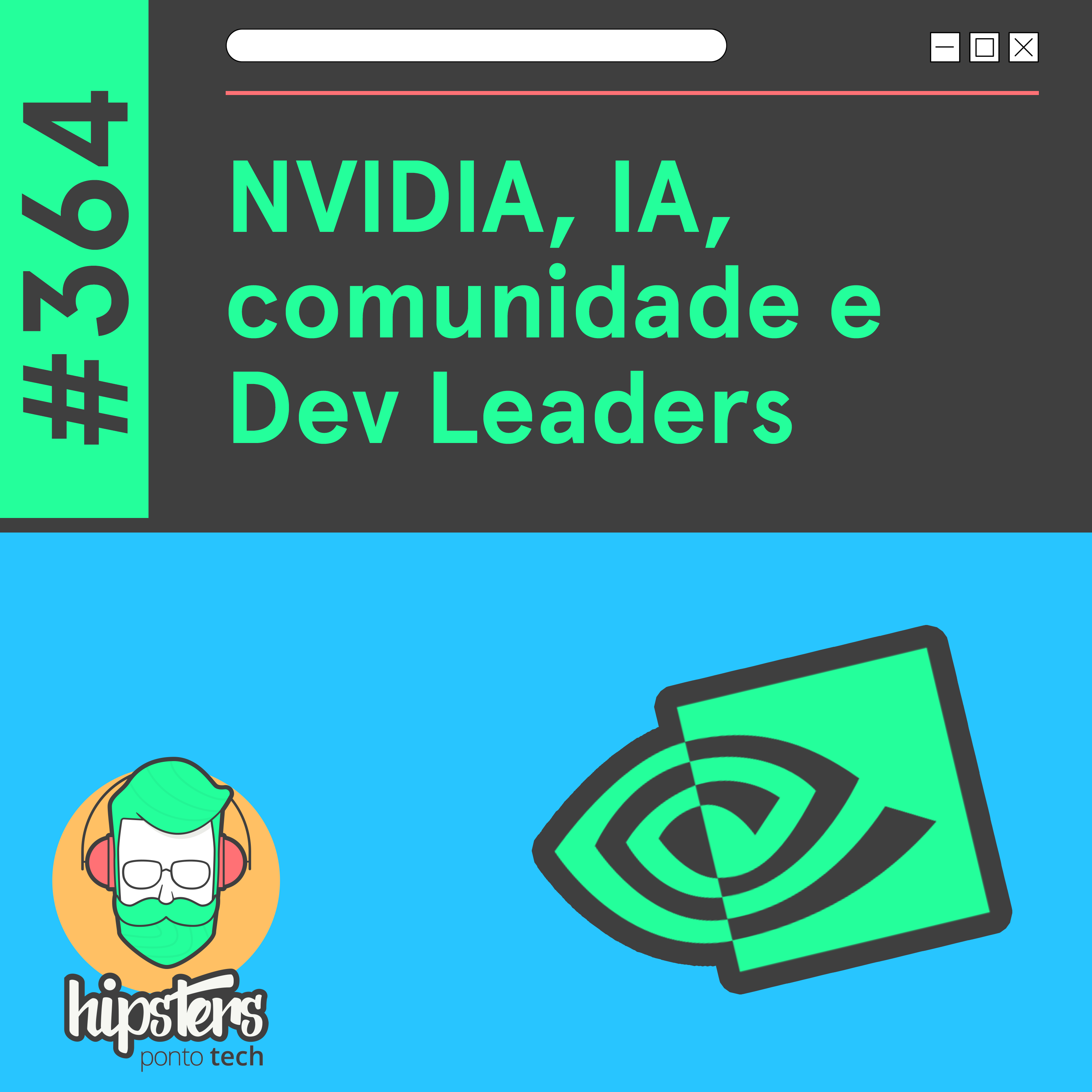 Hipsters Ponto Tech - NVDIA, IA, comunidade e Dev Leaders